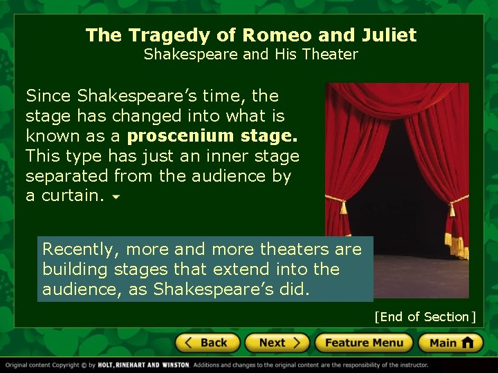 The Tragedy of Romeo and Juliet Shakespeare and His Theater Since Shakespeare’s time, the