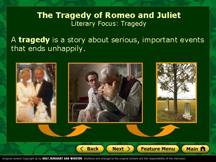The Tragedy of Romeo and Juliet Literary Focus: Tragedy A tragedy is a story