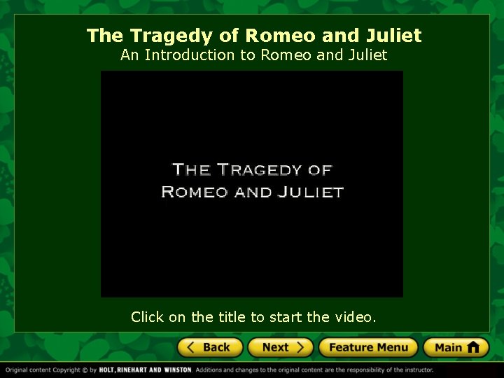 The Tragedy of Romeo and Juliet An Introduction to Romeo and Juliet Click on