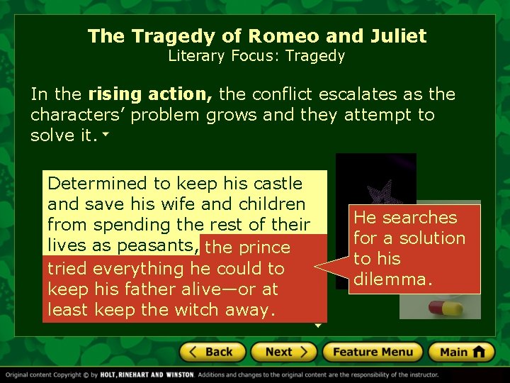 The Tragedy of Romeo and Juliet Literary Focus: Tragedy In the rising action, the