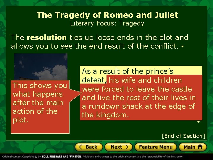 The Tragedy of Romeo and Juliet Literary Focus: Tragedy The resolution ties up loose