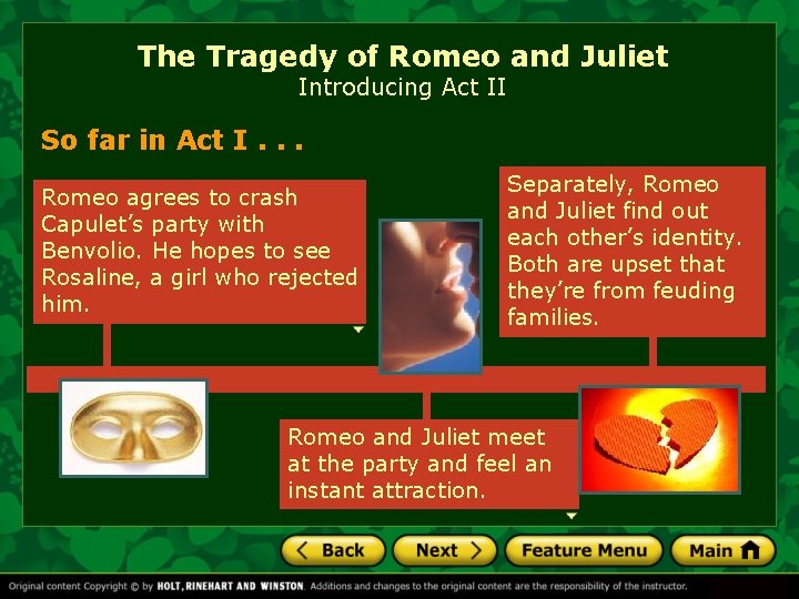 The Tragedy of Romeo and Juliet Introducing Act II So far in Act I.