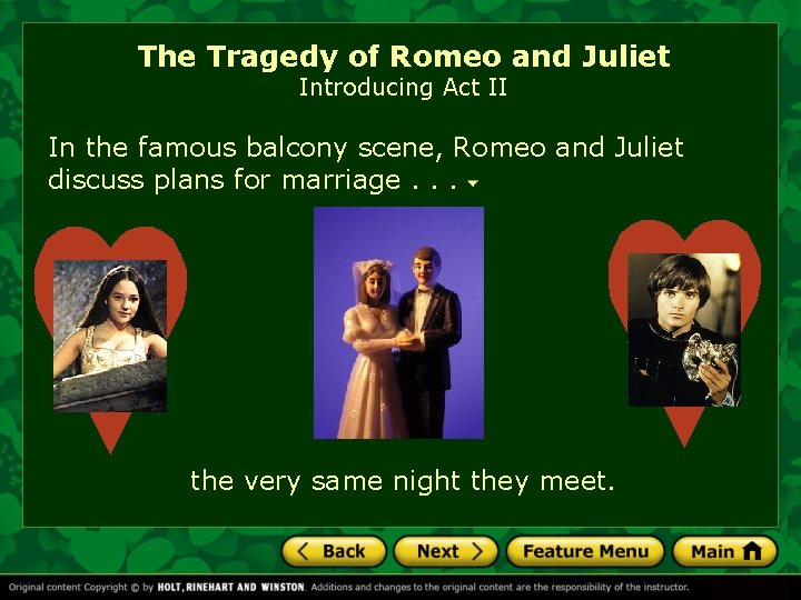 The Tragedy of Romeo and Juliet Introducing Act II In the famous balcony scene,