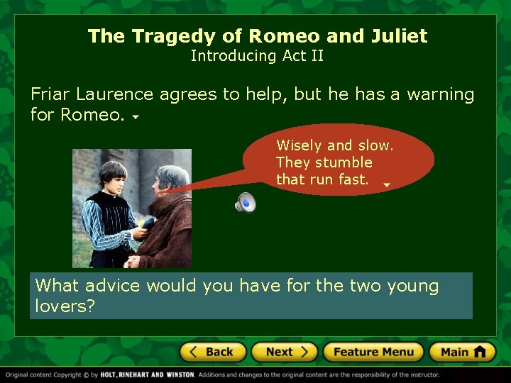 The Tragedy of Romeo and Juliet Introducing Act II Friar Laurence agrees to help,
