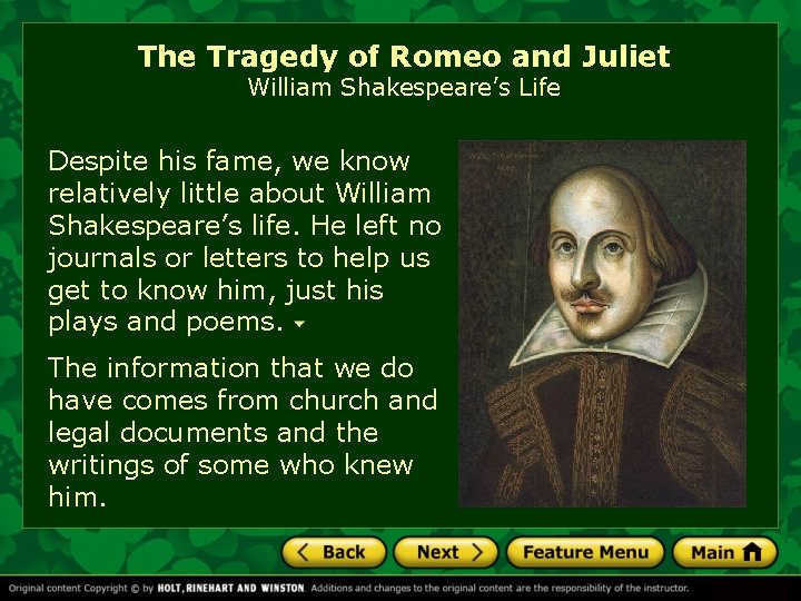 The Tragedy of Romeo and Juliet William Shakespeare’s Life Despite his fame, we know
