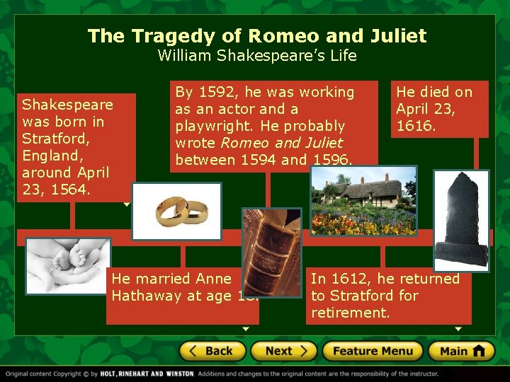 The Tragedy of Romeo and Juliet William Shakespeare’s Life Shakespeare was born in Stratford,