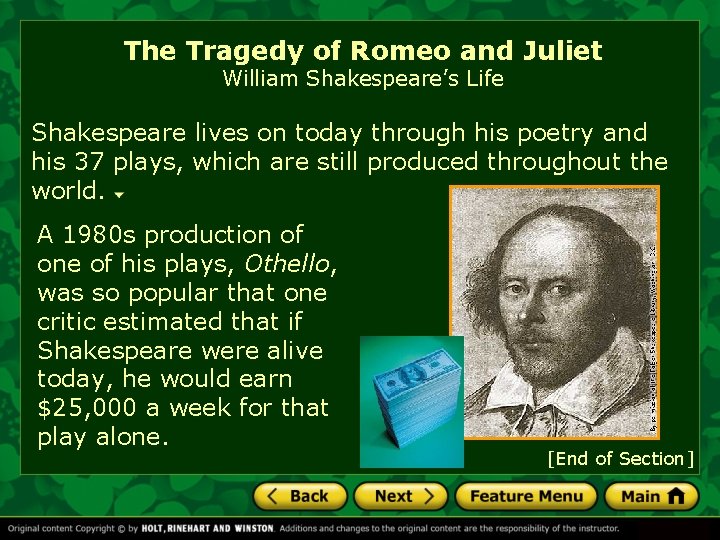 The Tragedy of Romeo and Juliet William Shakespeare’s Life Shakespeare lives on today through