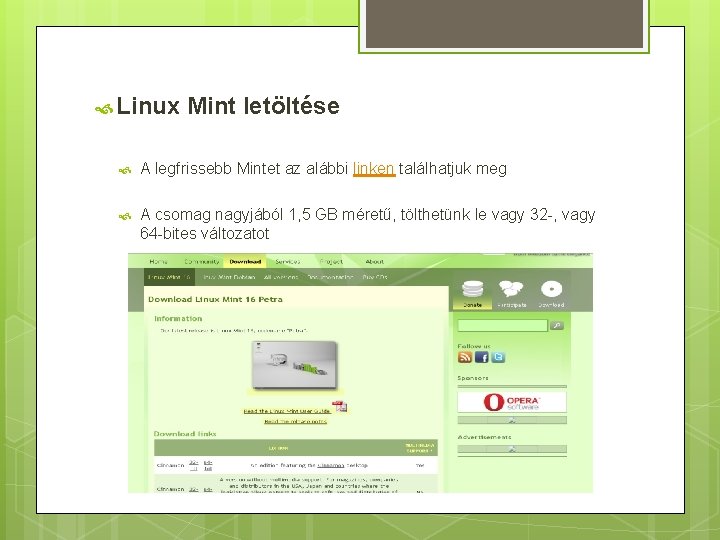  Linux Mint letöltése A legfrissebb Mintet az alábbi linken találhatjuk meg A csomag