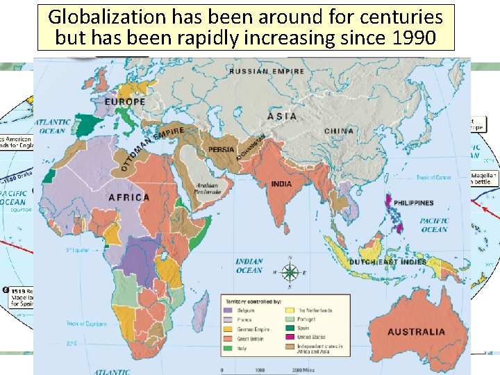 Globalization has been around for centuries but has been rapidly increasing since 1990 