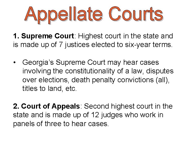 Appellate Courts 1. Supreme Court: Highest court in the state and is made up