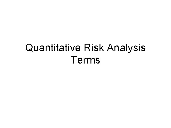 Quantitative Risk Analysis Terms 