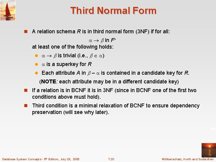 Third Normal Form n A relation schema R is in third normal form (3