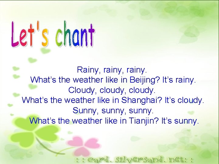绿色圃中小学教育网http: //www. lspjy. com Rainy, rainy. What’s the weather like in Beijing? It’s rainy.