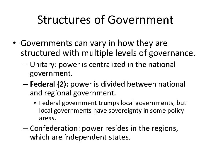 Structures of Government • Governments can vary in how they are structured with multiple Structures of Government • Governments can vary in how they are structured with multiple