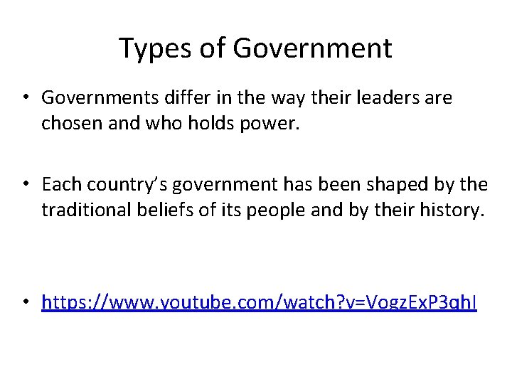 Types of Government • Governments differ in the way their leaders are chosen and Types of Government • Governments differ in the way their leaders are chosen and
