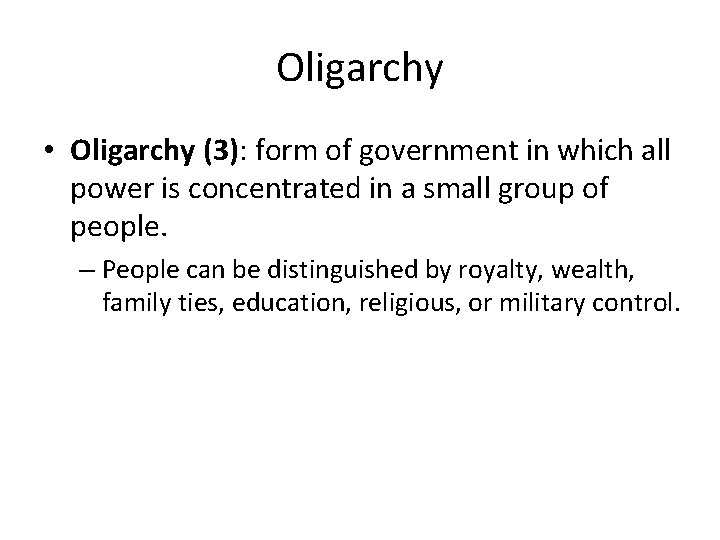 Oligarchy • Oligarchy (3): form of government in which all power is concentrated in Oligarchy • Oligarchy (3): form of government in which all power is concentrated in