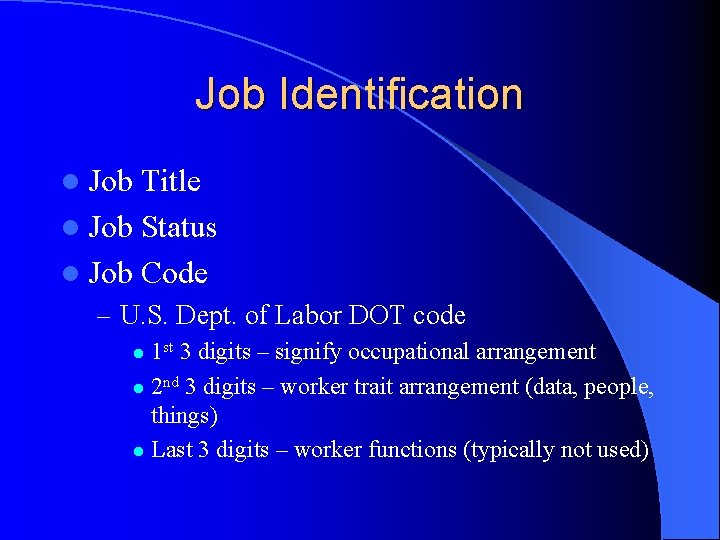 Job Identification l Job Title l Job Status l Job Code – U. S.