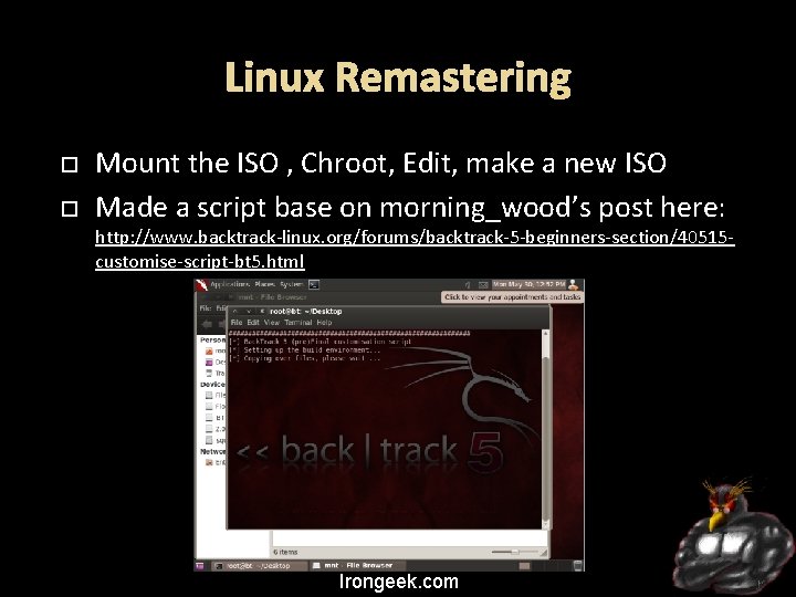 Linux Remastering Mount the ISO , Chroot, Edit, make a new ISO Made a
