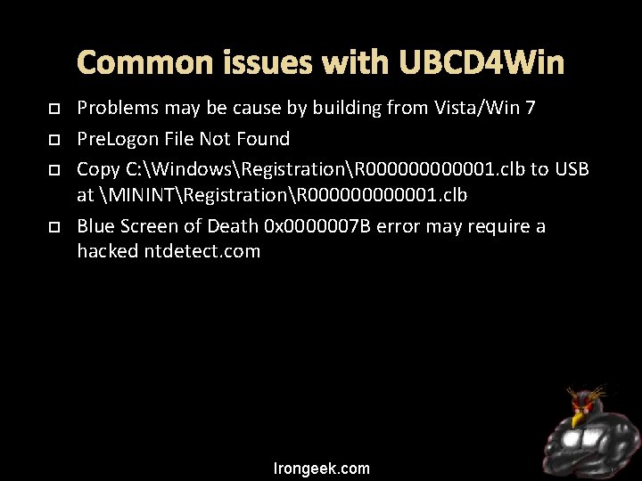 Common issues with UBCD 4 Win Problems may be cause by building from Vista/Win