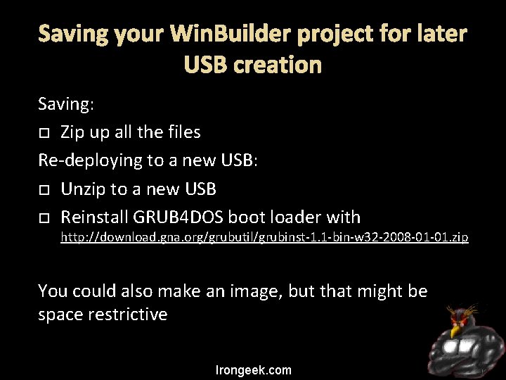 Saving your Win. Builder project for later USB creation Saving: Zip up all the