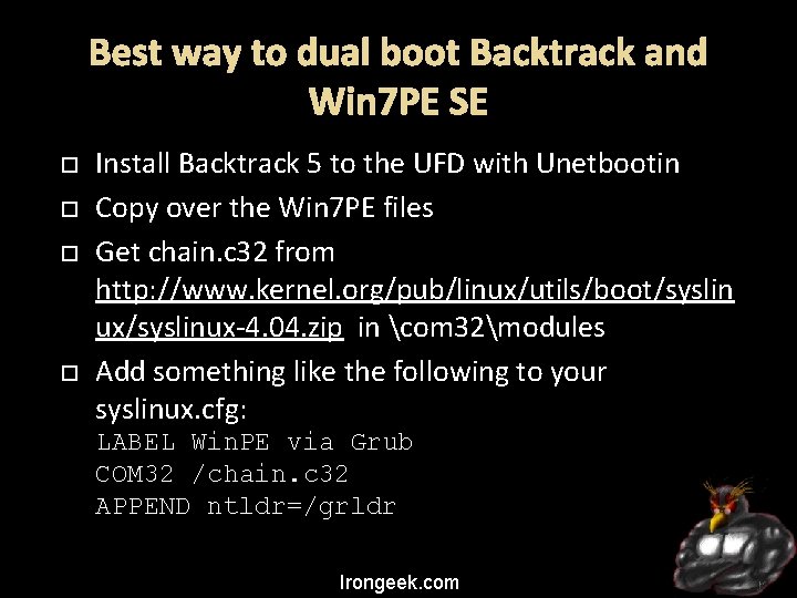 Best way to dual boot Backtrack and Win 7 PE SE Install Backtrack 5