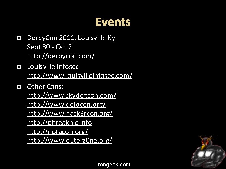 Events Derby. Con 2011, Louisville Ky Sept 30 - Oct 2 http: //derbycon. com/
