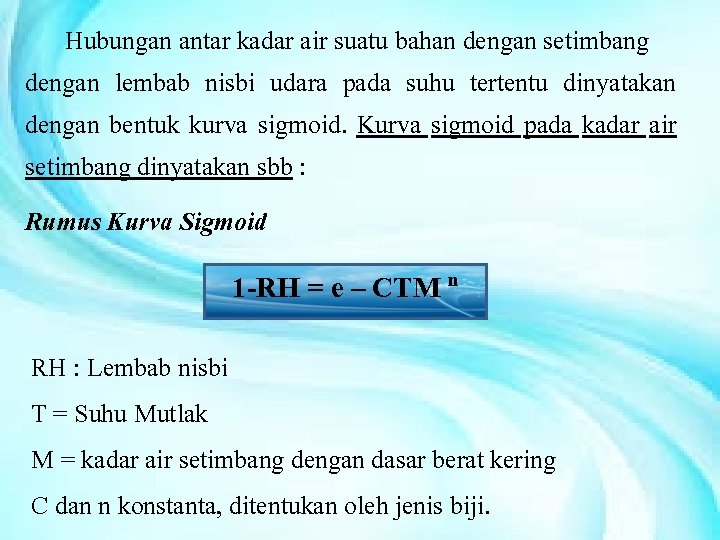 Hubungan antar kadar air suatu bahan dengan setimbang dengan lembab nisbi udara pada suhu