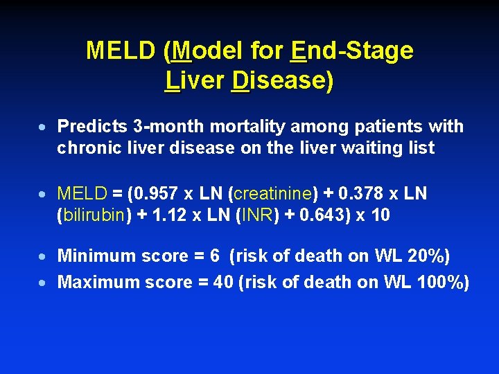 MELD (Model for End-Stage Liver Disease) · Predicts 3 -month mortality among patients with