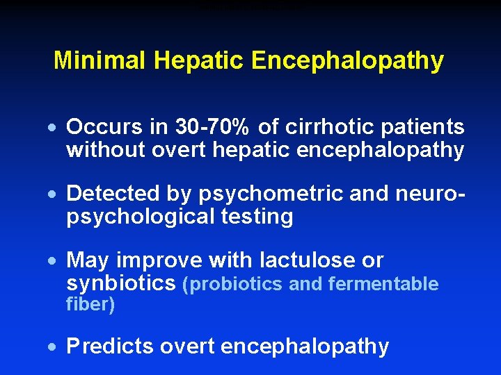 MINIMAL HEPATIC ENCEPHALOPATHY Minimal Hepatic Encephalopathy · Occurs in 30 -70% of cirrhotic patients