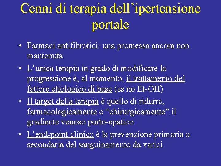 Cenni di terapia dell’ipertensione portale • Farmaci antifibrotici: una promessa ancora non mantenuta •