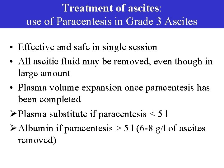 Treatment of ascites: use of Paracentesis in Grade 3 Ascites • Effective and safe