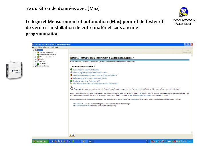 Acquisition de données avec (Max) Le logiciel Measurement et automation (Max) permet de tester