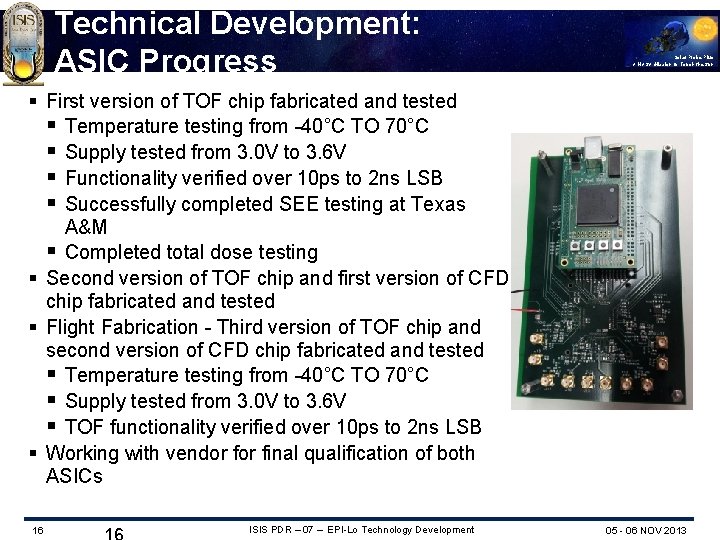 Technical Development: ASIC Progress Solar Probe Plus A NASA Mission to Touch the Sun