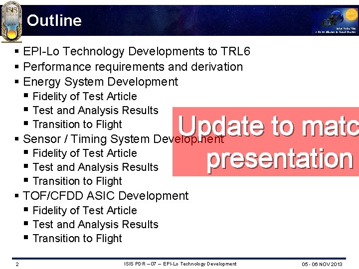 Outline Solar Probe Plus A NASA Mission to Touch the Sun § EPI-Lo Technology