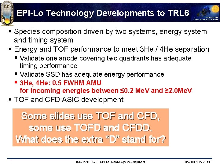 EPI-Lo Technology Developments to TRL 6 Solar Probe Plus A NASA Mission to Touch