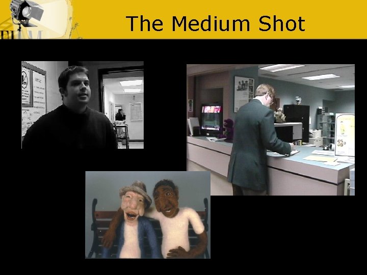The Medium Shot 