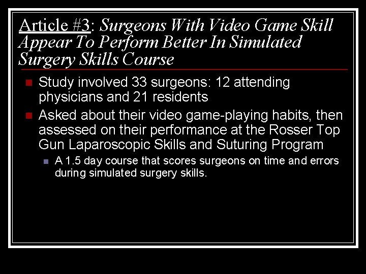 Article #3: Surgeons With Video Game Skill Appear To Perform Better In Simulated Surgery