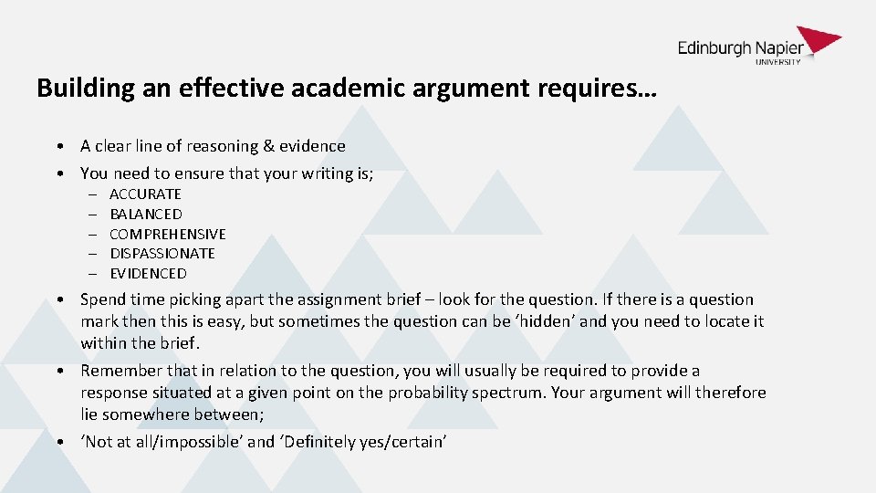 Building an effective academic argument requires… • A clear line of reasoning & evidence