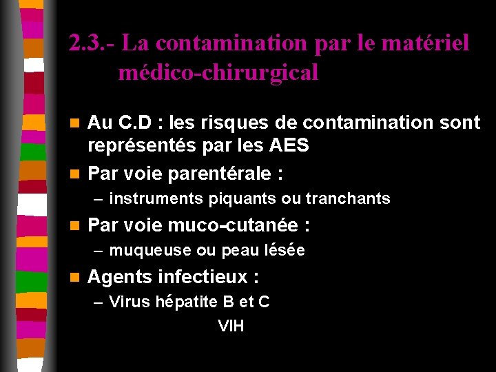 2. 3. - La contamination par le matériel médico-chirurgical Au C. D : les