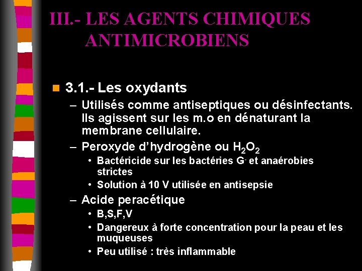 III. - LES AGENTS CHIMIQUES ANTIMICROBIENS n 3. 1. - Les oxydants – Utilisés