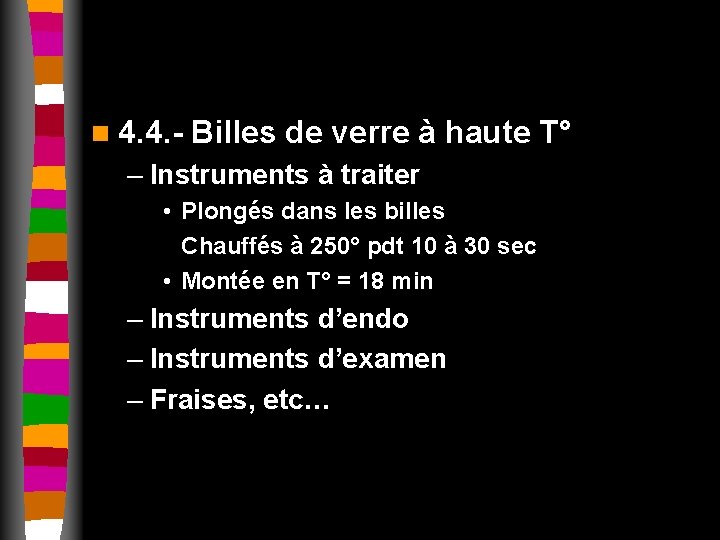 n 4. 4. - Billes de verre à haute T° – Instruments à traiter