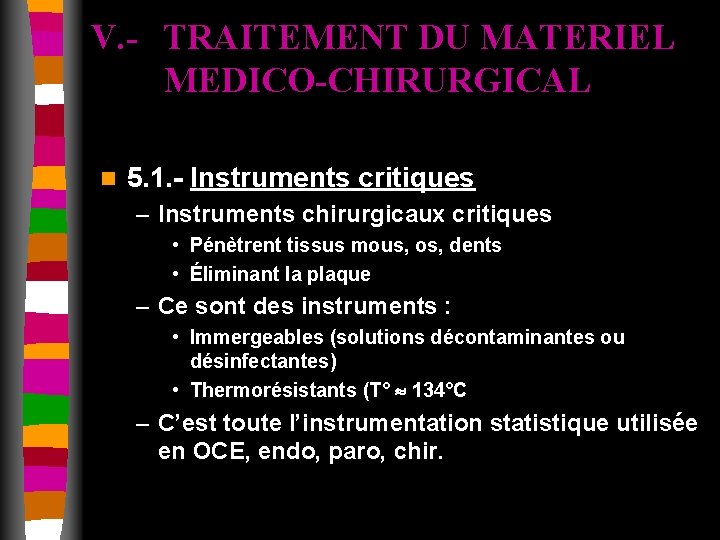 V. - TRAITEMENT DU MATERIEL MEDICO-CHIRURGICAL n 5. 1. - Instruments critiques – Instruments