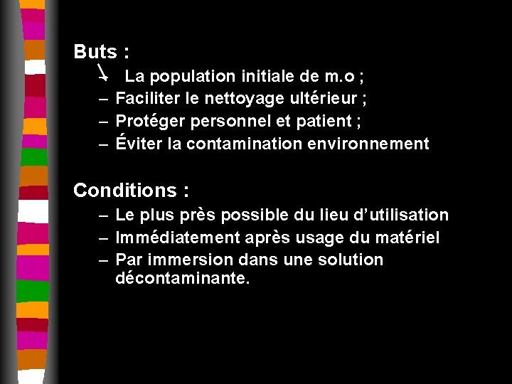 Buts : – – La population initiale de m. o ; Faciliter le nettoyage