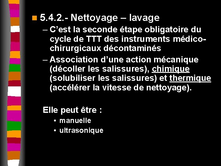 n 5. 4. 2. - Nettoyage – lavage – C’est la seconde étape obligatoire