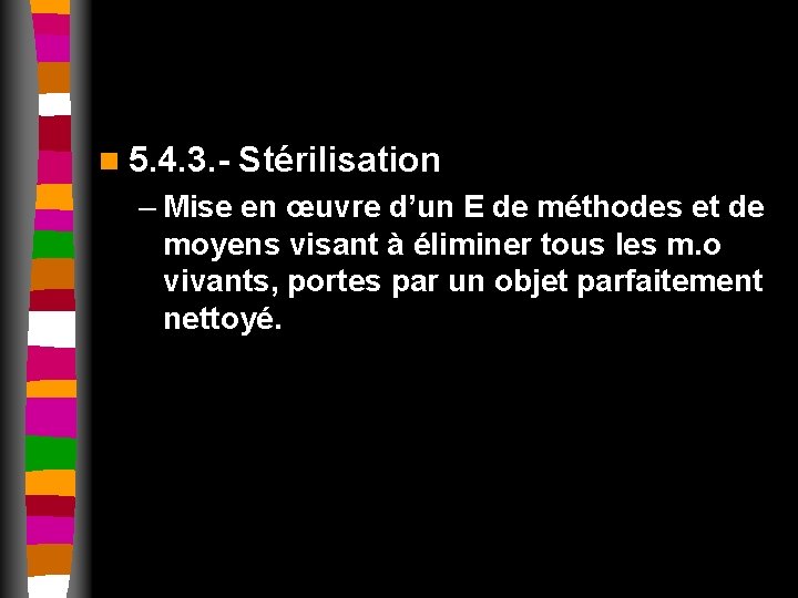 n 5. 4. 3. - Stérilisation – Mise en œuvre d’un E de méthodes
