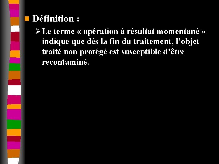 n Définition : ØLe terme « opération à résultat momentané » indique dès la