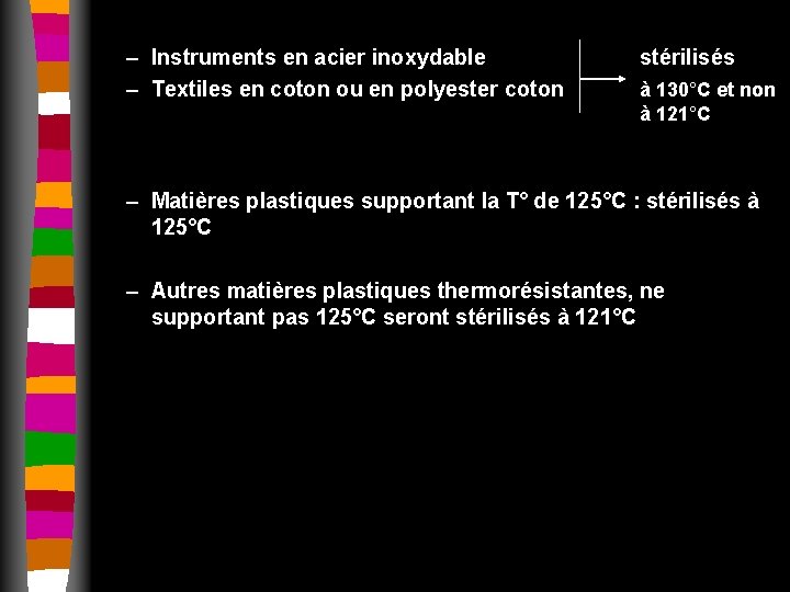 – Instruments en acier inoxydable – Textiles en coton ou en polyester coton stérilisés