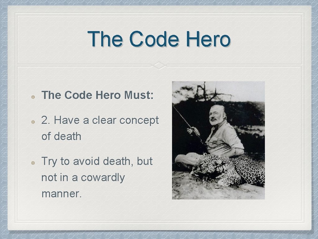 The Code Hero Must: 2. Have a clear concept of death Try to avoid