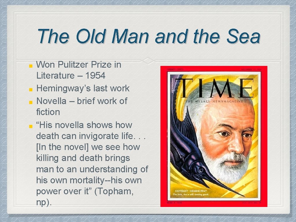 The Old Man and the Sea ■ ■ Won Pulitzer Prize in Literature –