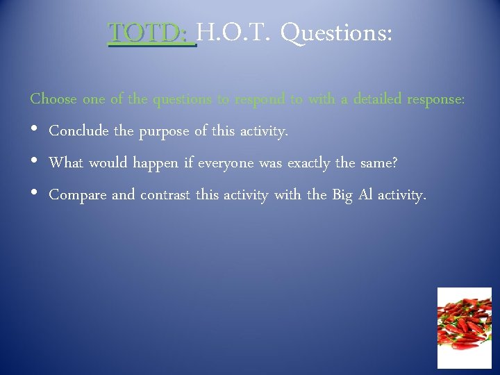 TOTD: H. O. T. Questions: Choose one of the questions to respond to with